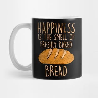 Happiness Is The Smell Of Freshly Baked Bread Mug